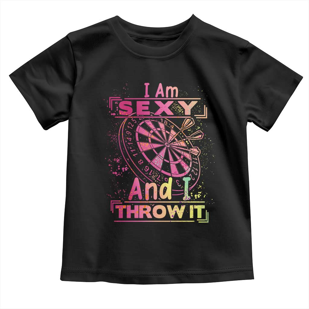 I Am Sexy And I Throw It Toddler T Shirt Sexy Dart Player Gift TS12 Black Print Your Wear