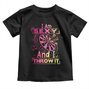 I Am Sexy And I Throw It Toddler T Shirt Sexy Dart Player Gift TS12 Black Print Your Wear