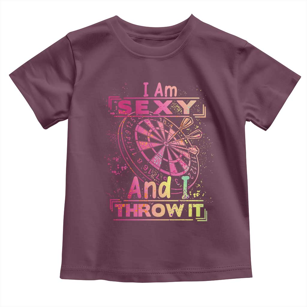 I Am Sexy And I Throw It Toddler T Shirt Sexy Dart Player Gift TS12 Maroon Print Your Wear