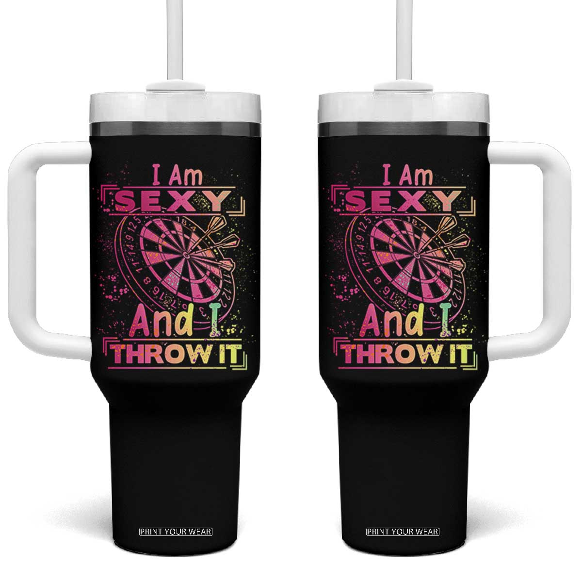 I Am Sexy And I Throw It Tumbler With Handle Sexy Dart Player Gift TS12 One Size: 40 oz Black Print Your Wear