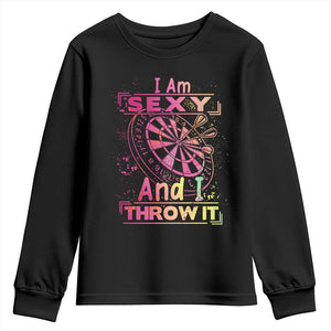 I Am Sexy And I Throw It Youth Sweatshirt Sexy Dart Player Gift TS12 Black Print Your Wear