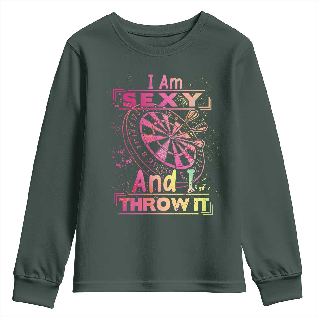 I Am Sexy And I Throw It Youth Sweatshirt Sexy Dart Player Gift TS12 Dark Forest Green Print Your Wear