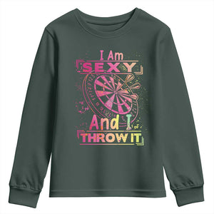 I Am Sexy And I Throw It Youth Sweatshirt Sexy Dart Player Gift TS12 Dark Forest Green Print Your Wear