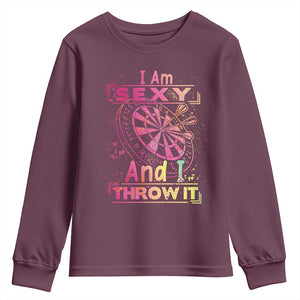 I Am Sexy And I Throw It Youth Sweatshirt Sexy Dart Player Gift TS12 Maroon Print Your Wear