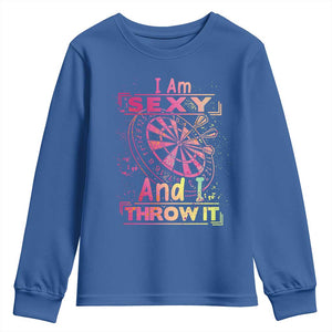 I Am Sexy And I Throw It Youth Sweatshirt Sexy Dart Player Gift TS12 Royal Blue Print Your Wear