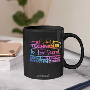 My Dart Technique Is Top Secret Coffee Mug Funny Dartist Gift TS12 Print Your Wear