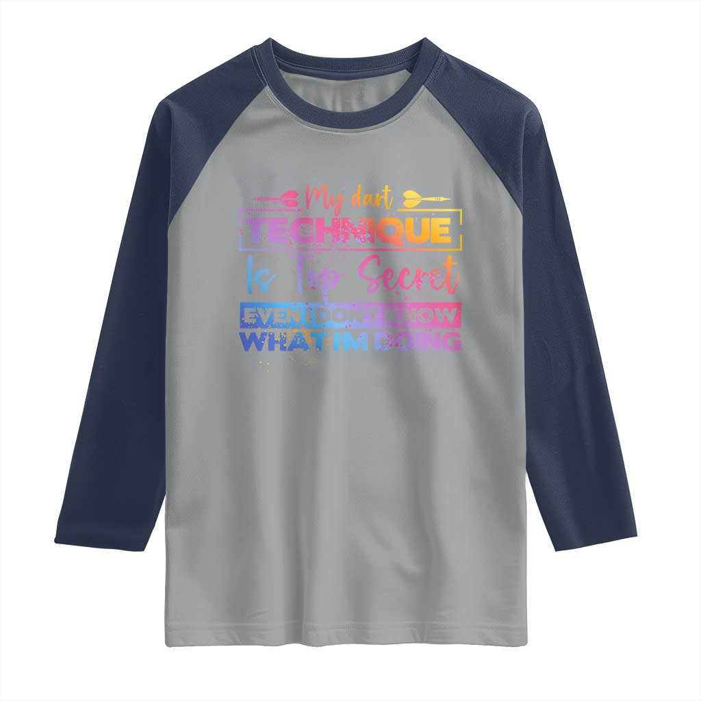 My Dart Technique Is Top Secret Raglan Shirt Funny Dartist Gift TS12 Sport Gray Navy Print Your Wear
