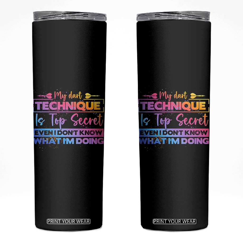 My Dart Technique Is Top Secret Skinny Tumbler Funny Dartist Gift TS12 Black Print Your Wear