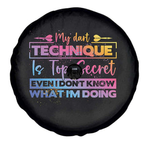 My Dart Technique Is Top Secret Spare Tire Cover Funny Dartist Gift TS12 Print Your Wear