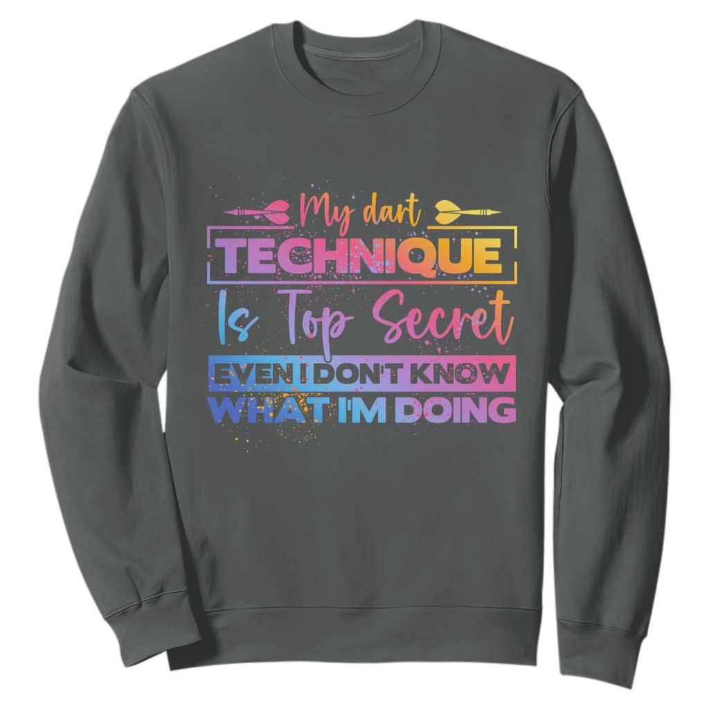 My Dart Technique Is Top Secret Sweatshirt Funny Dartist Gift TS12 Dark Heather Print Your Wear