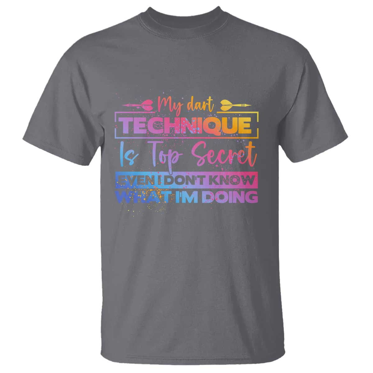 My Dart Technique Is Top Secret T Shirt Funny Dartist Gift TS12 Charcoal Print Your Wear