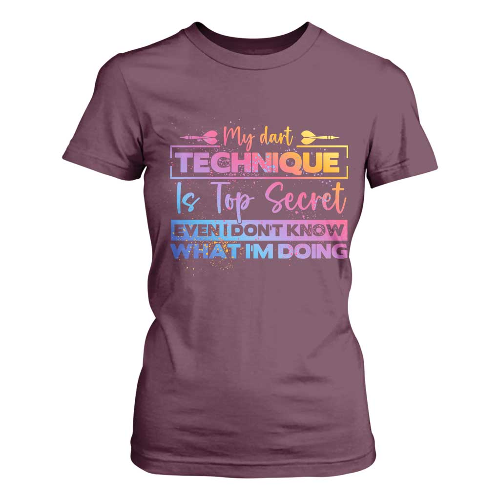 My Dart Technique Is Top Secret T Shirt For Women Funny Dartist Gift TS12 Maroon Print Your Wear