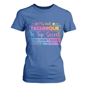 My Dart Technique Is Top Secret T Shirt For Women Funny Dartist Gift TS12 Royal Blue Print Your Wear