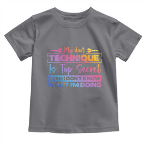 My Dart Technique Is Top Secret Toddler T Shirt Funny Dartist Gift TS12 Charcoal Print Your Wear