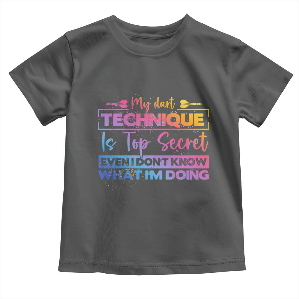 My Dart Technique Is Top Secret Toddler T Shirt Funny Dartist Gift TS12 Dark Heather Print Your Wear