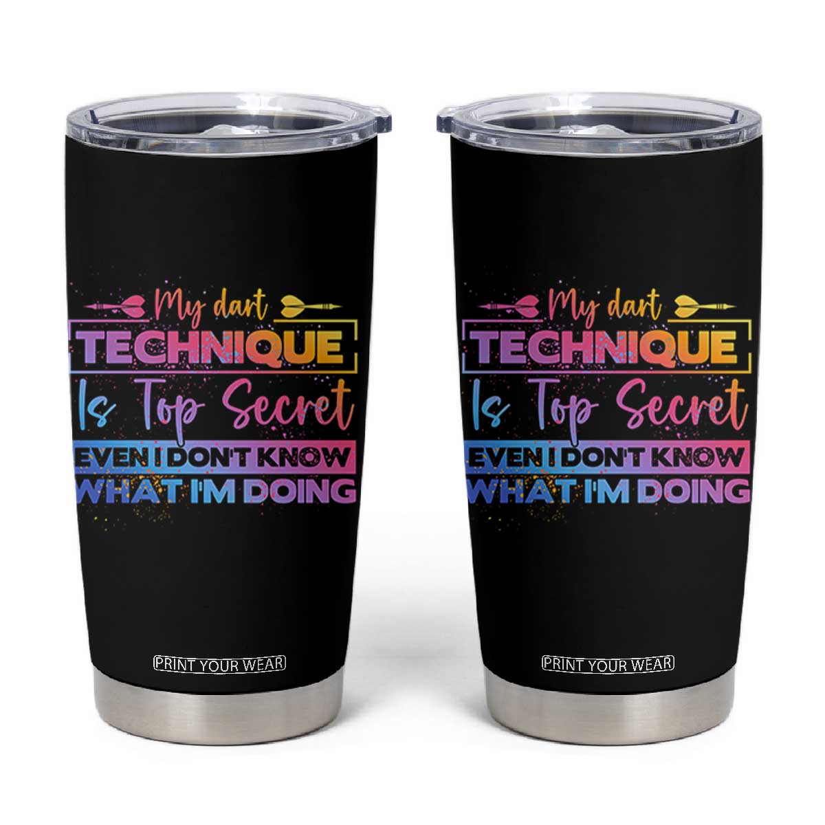 My Dart Technique Is Top Secret Tumbler Cup Funny Dartist Gift TS12 Black Print Your Wear