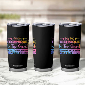 My Dart Technique Is Top Secret Tumbler Cup Funny Dartist Gift TS12 Print Your Wear