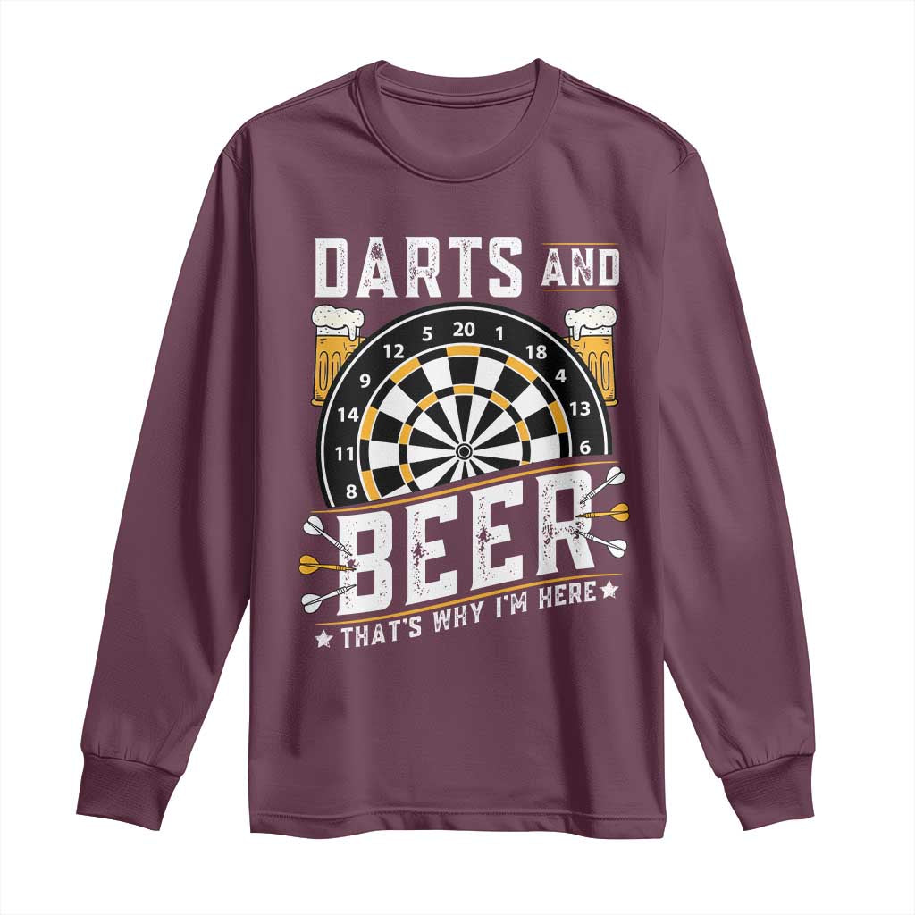 Darts And Beer That Is Why I Am Here Long Sleeve Shirt Funny Pub Game Darts Lover Gift TS12 Maroon Print Your Wear