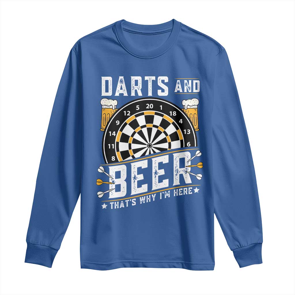 Darts And Beer That Is Why I Am Here Long Sleeve Shirt Funny Pub Game Darts Lover Gift TS12 Royal Blue Print Your Wear