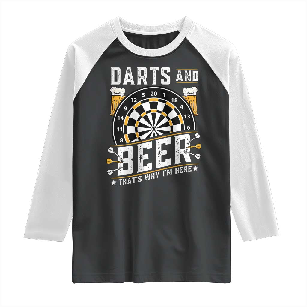Darts And Beer That Is Why I Am Here Raglan Shirt Funny Pub Game Darts Lover Gift TS12 Black White Print Your Wear
