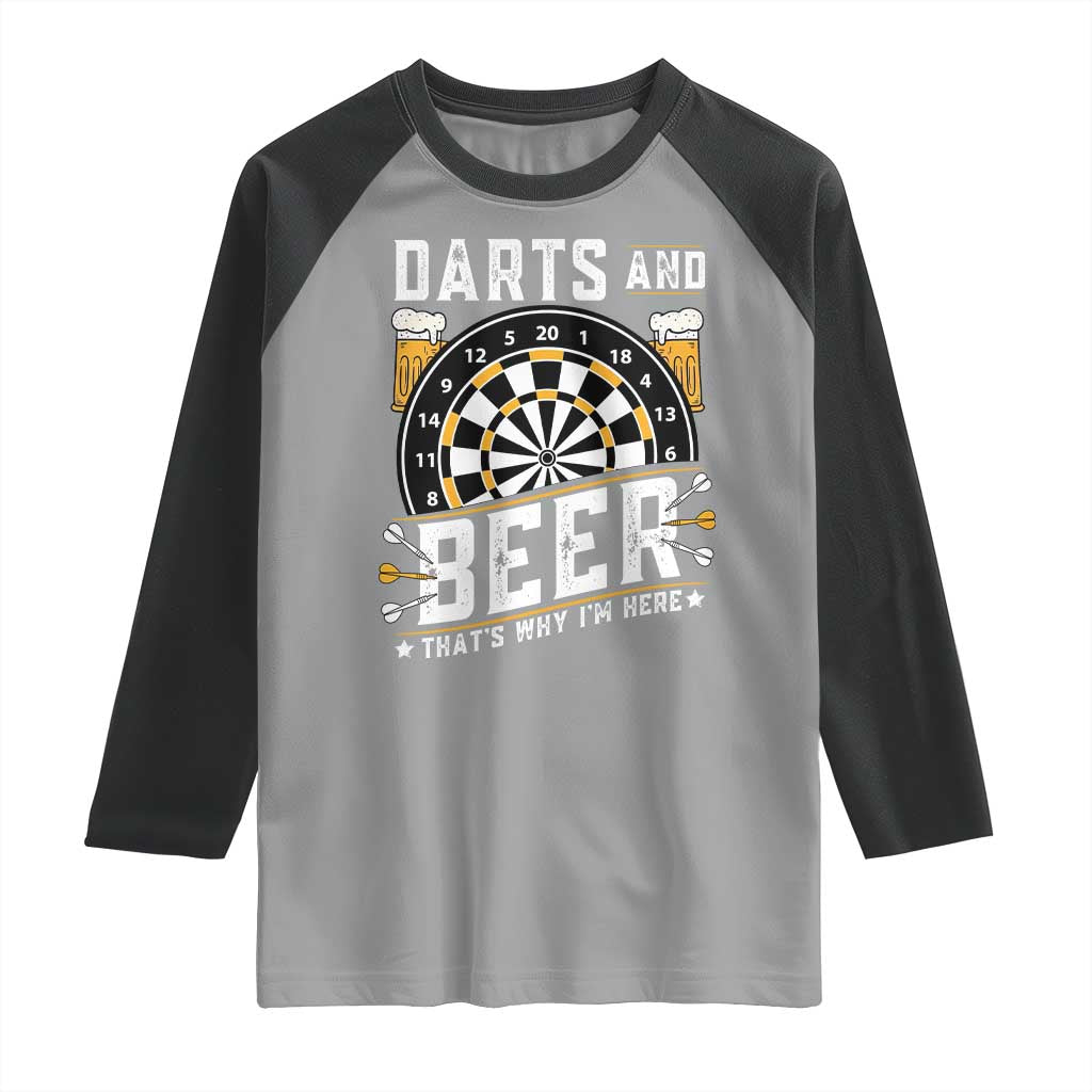 Darts And Beer That Is Why I Am Here Raglan Shirt Funny Pub Game Darts Lover Gift TS12 Sport Gray Black Print Your Wear
