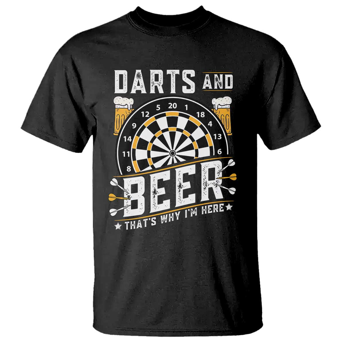 Darts And Beer That Is Why I Am Here T Shirt Funny Pub Game Darts Lover Gift TS12 Black Print Your Wear