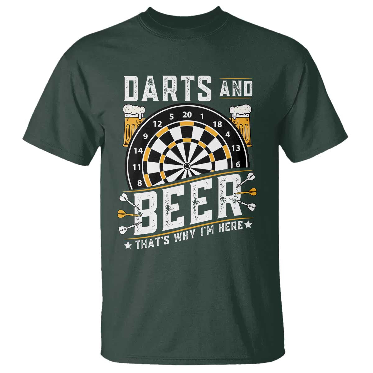 Darts And Beer That Is Why I Am Here T Shirt Funny Pub Game Darts Lover Gift TS12 Dark Forest Green Print Your Wear