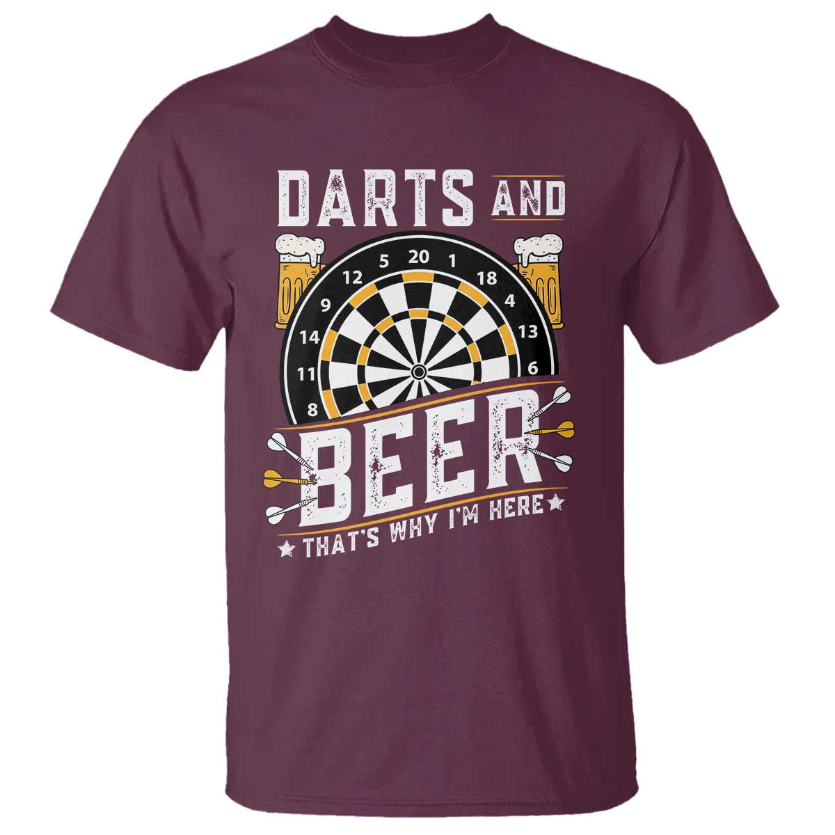 Darts And Beer That Is Why I Am Here T Shirt Funny Pub Game Darts Lover Gift TS12 Maroon Print Your Wear