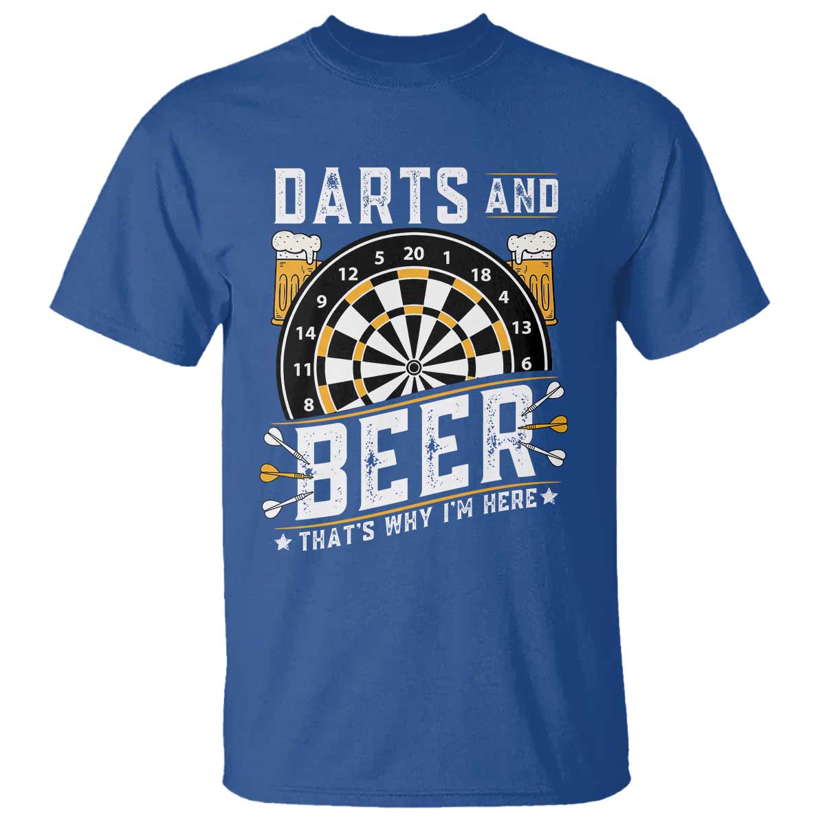 Darts And Beer That Is Why I Am Here T Shirt Funny Pub Game Darts Lover Gift TS12 Royal Blue Print Your Wear