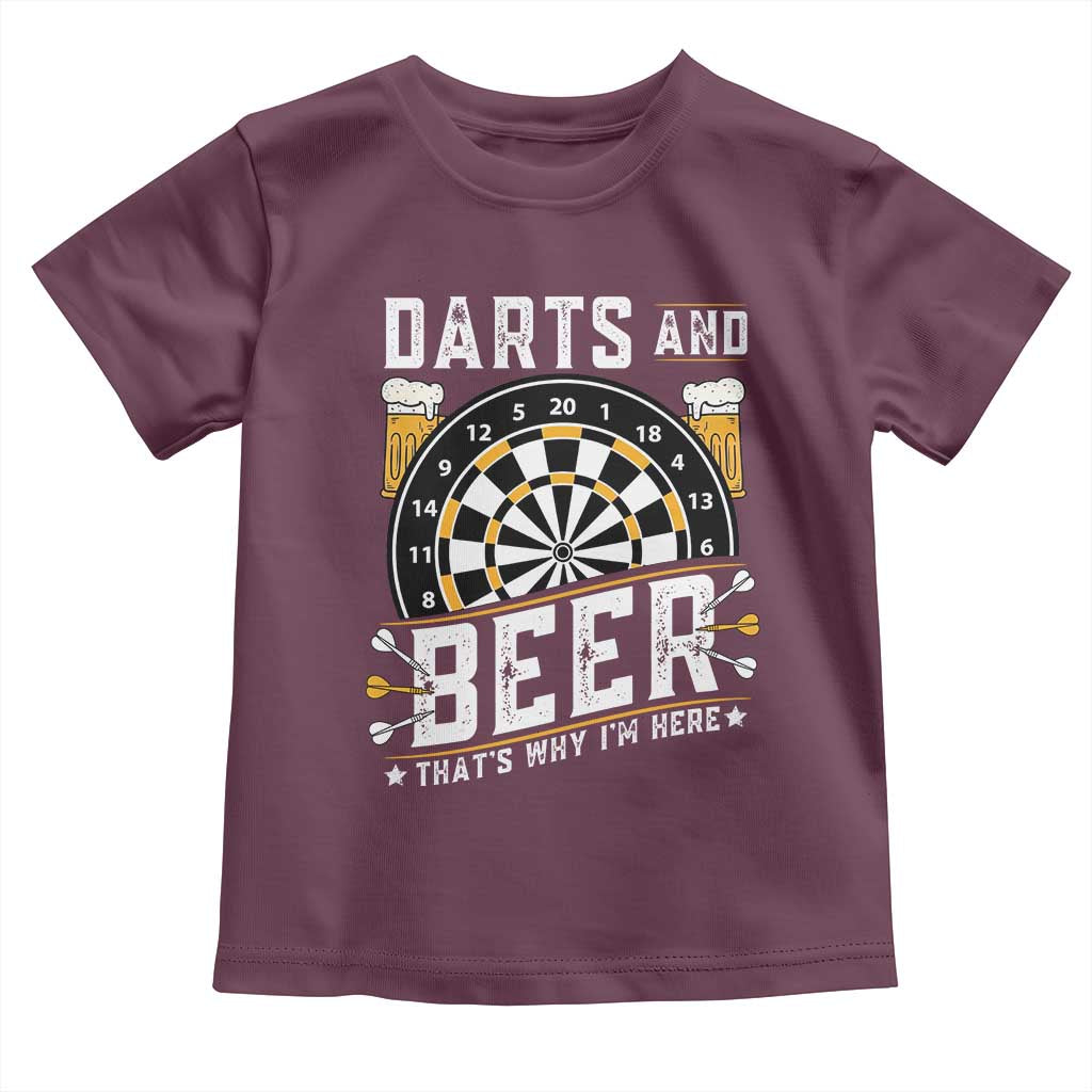 Darts And Beer That Is Why I Am Here Toddler T Shirt Funny Pub Game Darts Lover Gift TS12 Maroon Print Your Wear