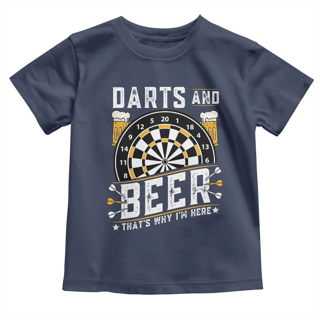 Darts And Beer That Is Why I Am Here Toddler T Shirt Funny Pub Game Darts Lover Gift TS12 Navy Print Your Wear