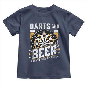 Darts And Beer That Is Why I Am Here Toddler T Shirt Funny Pub Game Darts Lover Gift TS12 Navy Print Your Wear