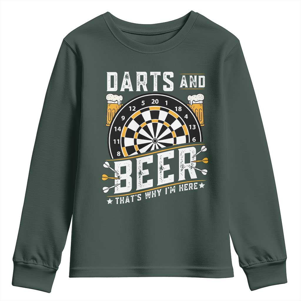 Darts And Beer That Is Why I Am Here Youth Sweatshirt Funny Pub Game Darts Lover Gift TS12 Dark Forest Green Print Your Wear