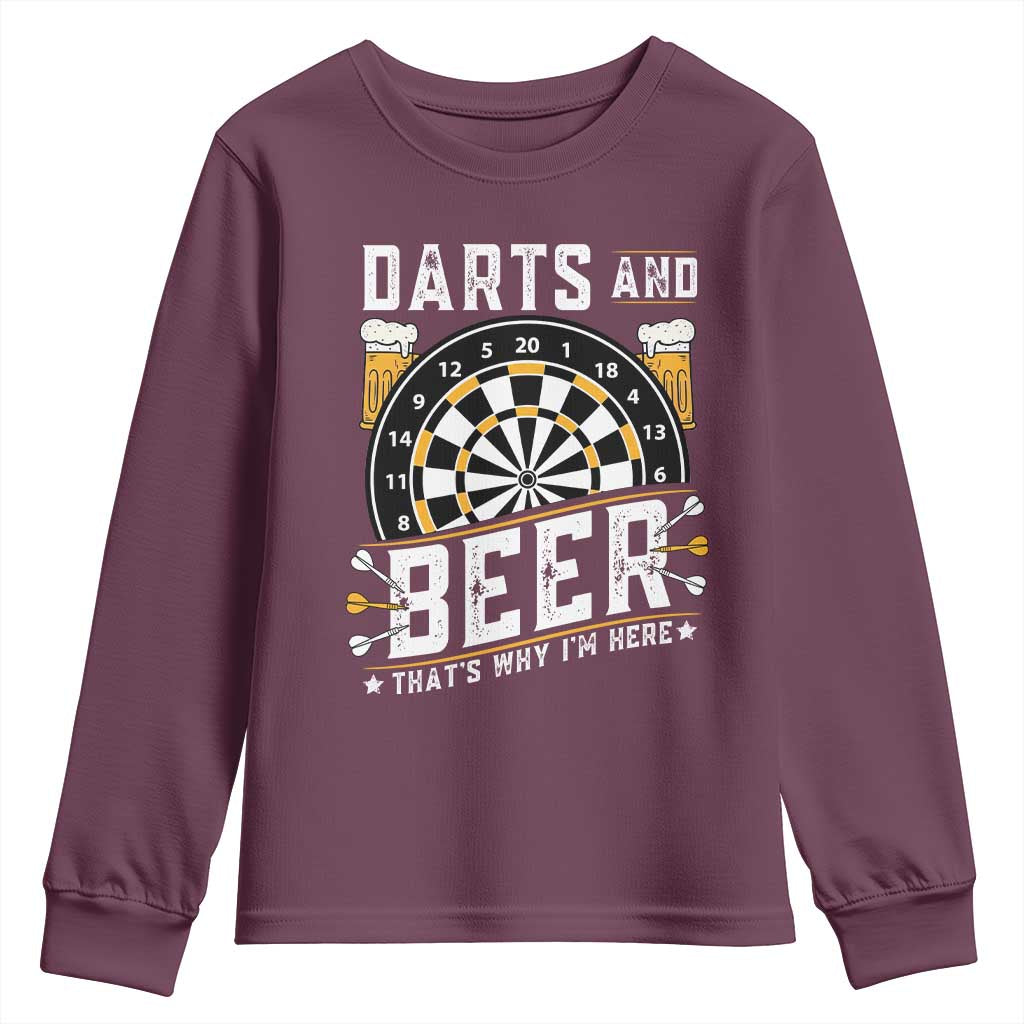 Darts And Beer That Is Why I Am Here Youth Sweatshirt Funny Pub Game Darts Lover Gift TS12 Maroon Print Your Wear