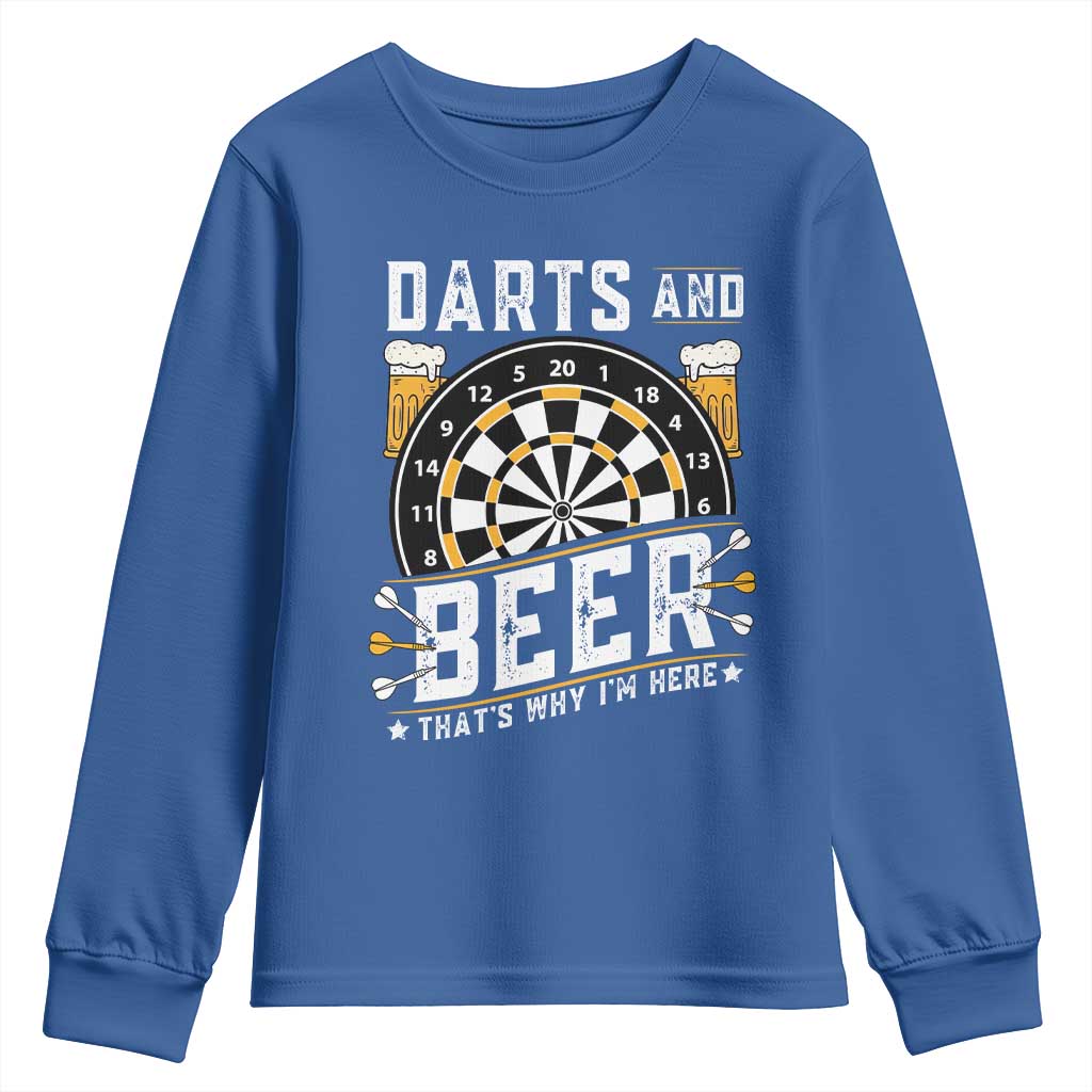 Darts And Beer That Is Why I Am Here Youth Sweatshirt Funny Pub Game Darts Lover Gift TS12 Royal Blue Print Your Wear