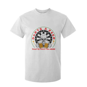 Funny Skeleton Darts Player Beer Lover T Shirt For Kid That Is Why I Am Here TS12 White Print Your Wear
