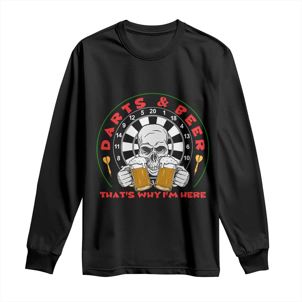Funny Skeleton Darts Player Beer Lover Long Sleeve Shirt That Is Why I Am Here TS12 Black Print Your Wear