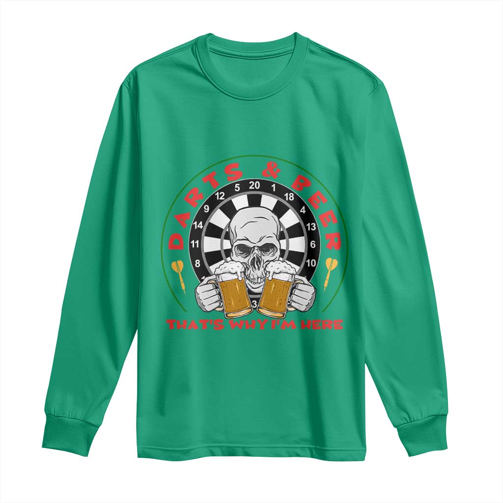 Funny Skeleton Darts Player Beer Lover Long Sleeve Shirt That Is Why I Am Here TS12 Irish Green Print Your Wear