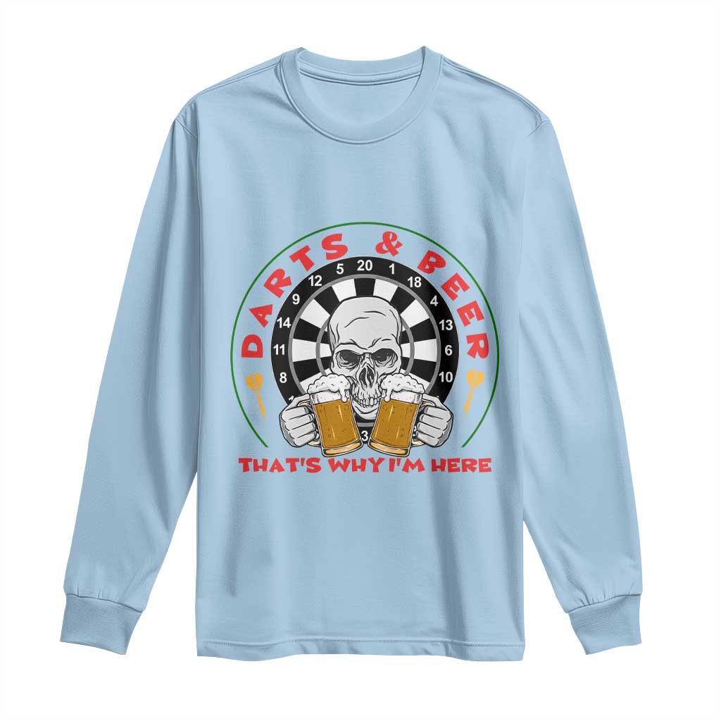 Funny Skeleton Darts Player Beer Lover Long Sleeve Shirt That Is Why I Am Here TS12 Light Blue Print Your Wear