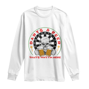 Funny Skeleton Darts Player Beer Lover Long Sleeve Shirt That Is Why I Am Here TS12 White Print Your Wear