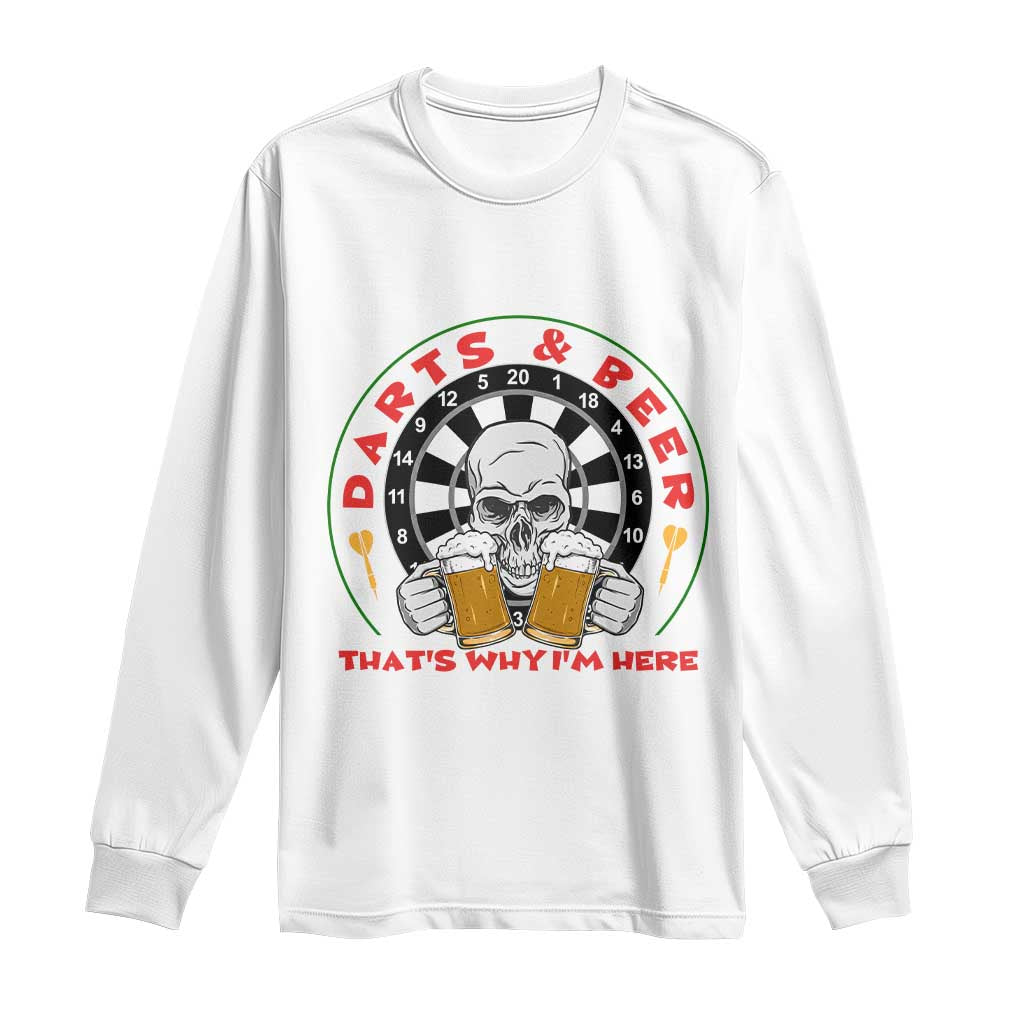 Funny Skeleton Darts Player Beer Lover Long Sleeve Shirt That Is Why I Am Here TS12 White Print Your Wear