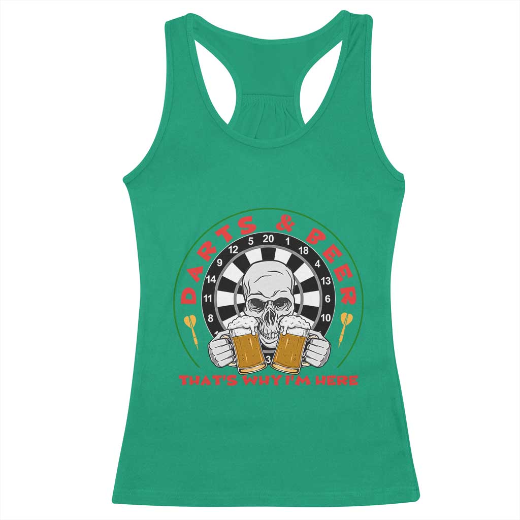 Funny Skeleton Darts Player Beer Lover Racerback Tank Top That Is Why I Am Here TS12 Irish Green Print Your Wear
