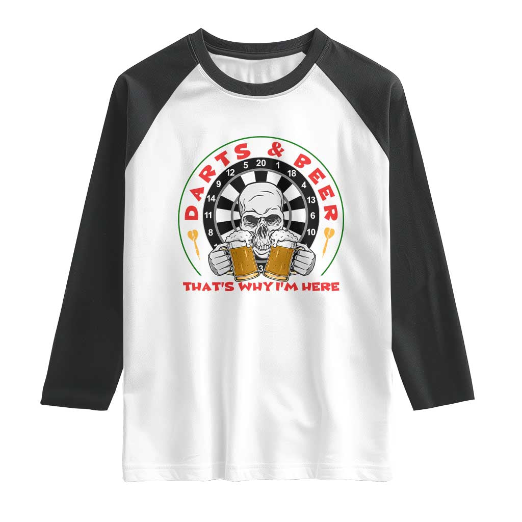 Funny Skeleton Darts Player Beer Lover Raglan Shirt That Is Why I Am Here TS12 White Black Print Your Wear