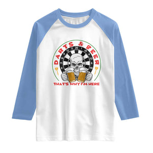 Funny Skeleton Darts Player Beer Lover Raglan Shirt That Is Why I Am Here TS12 White Carolina Blue Print Your Wear