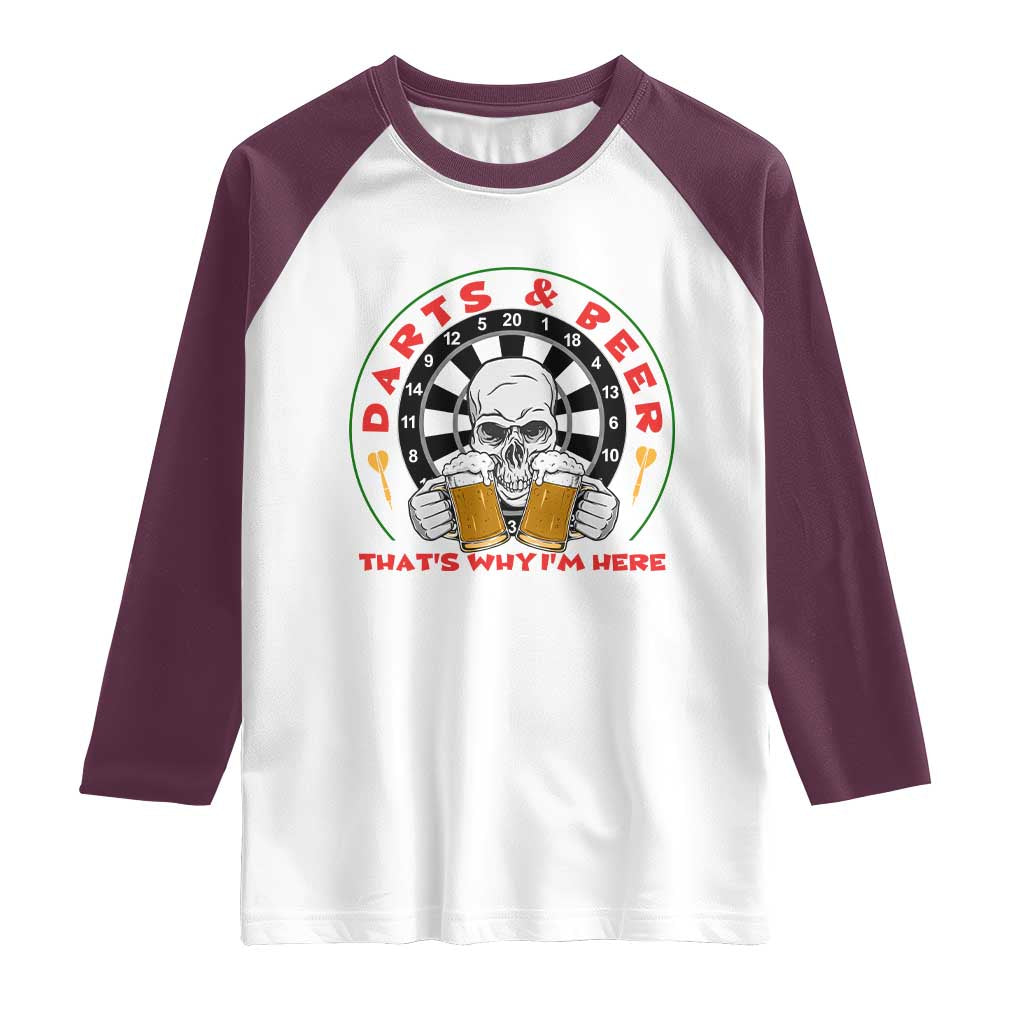 Funny Skeleton Darts Player Beer Lover Raglan Shirt That Is Why I Am Here TS12 White Maroon Print Your Wear