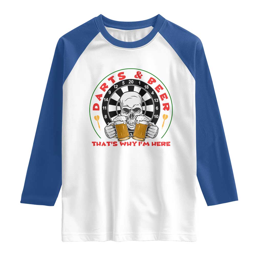 Funny Skeleton Darts Player Beer Lover Raglan Shirt That Is Why I Am Here TS12 White Royal Print Your Wear
