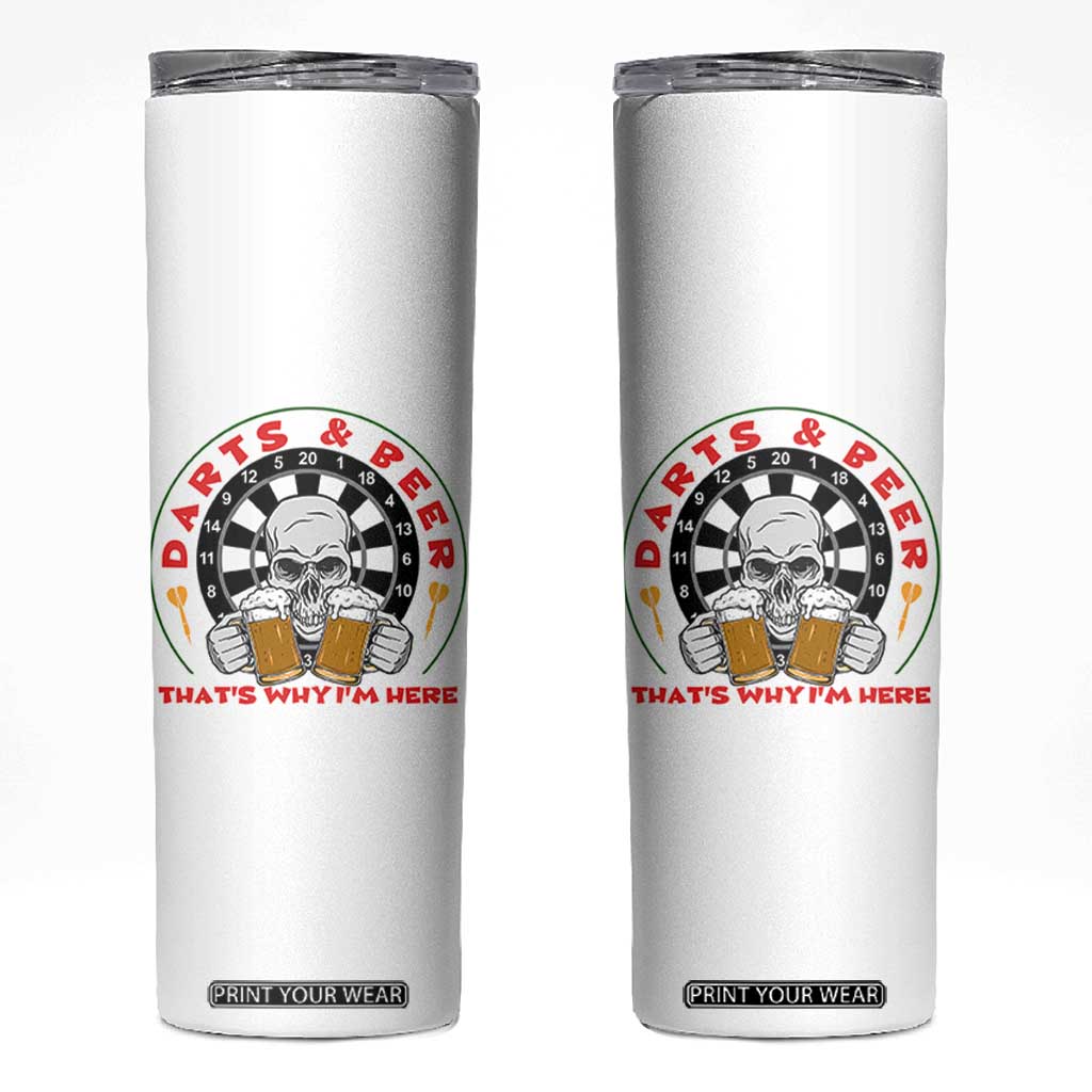 Funny Skeleton Darts Player Beer Lover Skinny Tumbler That Is Why I Am Here TS12 White Print Your Wear