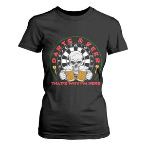 Funny Skeleton Darts Player Beer Lover T Shirt For Women That Is Why I Am Here TS12 Black Print Your Wear