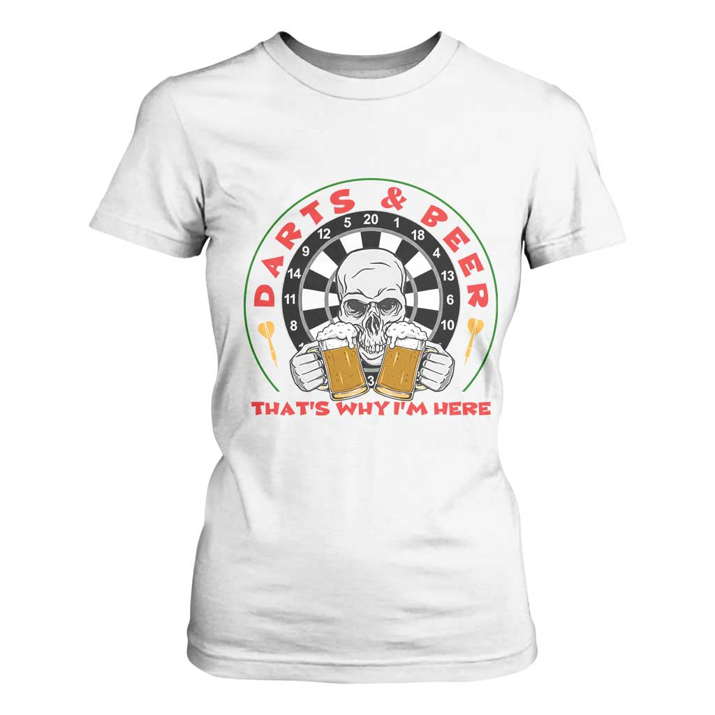 Funny Skeleton Darts Player Beer Lover T Shirt For Women That Is Why I Am Here TS12 White Print Your Wear
