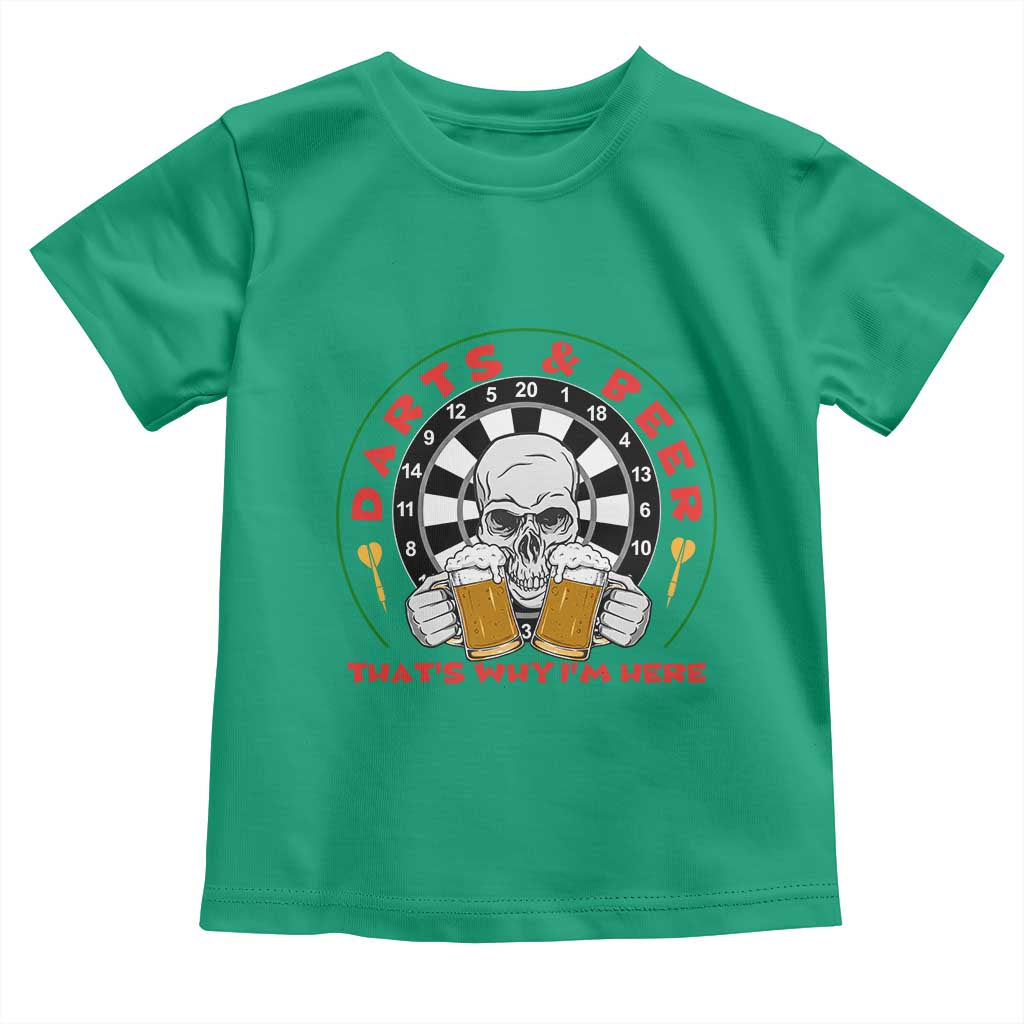 Funny Skeleton Darts Player Beer Lover Toddler T Shirt That Is Why I Am Here TS12 Irish Green Print Your Wear